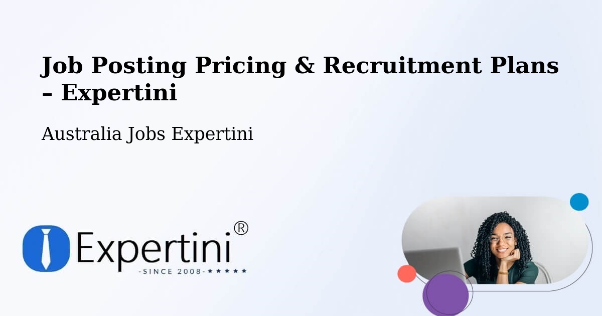 Job Posting Pricing & Recruitment Plans – Branyan - Branyan, Australia Jobs Expertini